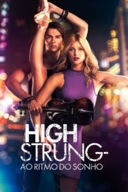 High Strung: Ao Ritmo do Sonho