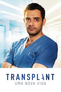 Transplant: Uma Nova Vida: 3 Temporada