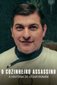 O Cozinheiro Assassino: A História de César Román