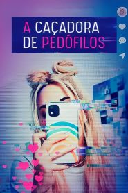 A Caçadora de Pedófilos