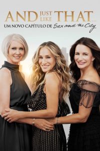 And Just Like That… Um Novo Capítulo de Sex and the City: 1 Temporada