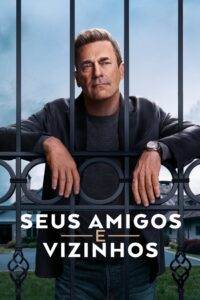 Seus Amigos e Vizinhos: 1 Temporada